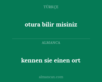 kennen sie einen ort - otura bilir misiniz