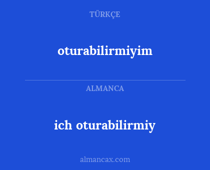 ich oturabilirmiy - oturabilirmiyim