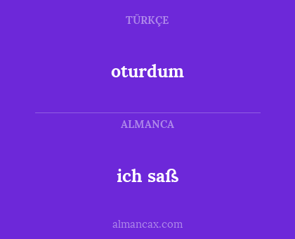 oturdum - ich saß
