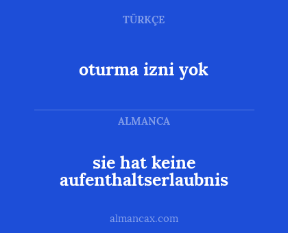 oturma izni yok - sie hat keine aufenthaltserlaubnis