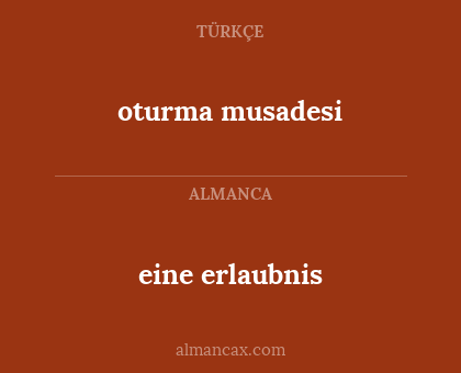 oturma musadesi - eine erlaubnis