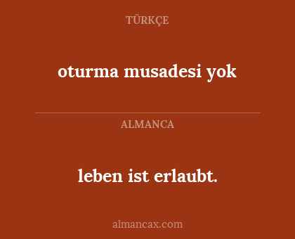leben ist erlaubt. - oturma musadesi yok