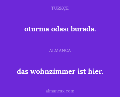 das wohnzimmer ist hier. - oturma odası burada.