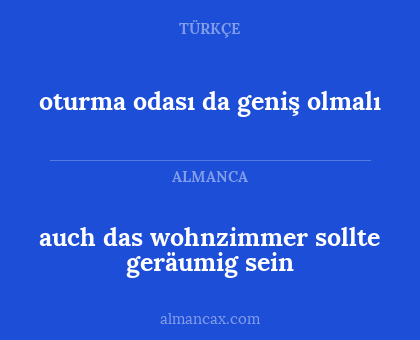 oturma odası da geniş olmalı - auch das wohnzimmer sollte geräumig sein