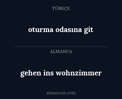 oturma odasına git - gehen ins wohnzimmer