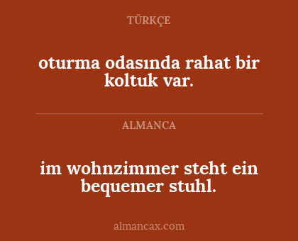 im wohnzimmer steht ein bequemer stuhl. - oturma odasında rahat bir koltuk var.
