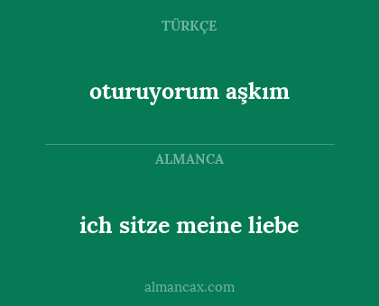 ich sitze meine liebe - oturuyorum aşkım