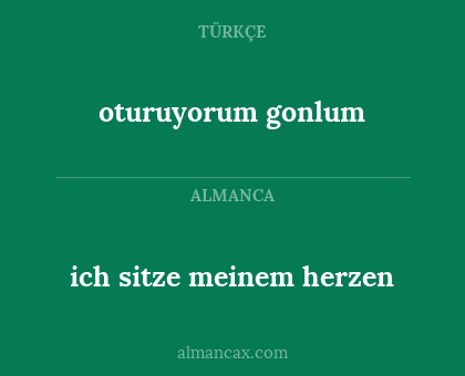 oturuyorum gonlum - ich sitze meinem herzen