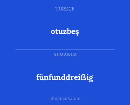 otuzbeş - fünfunddreißig