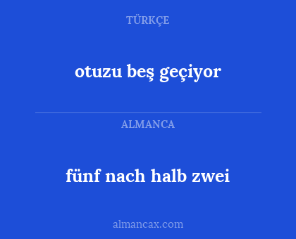 fünf nach halb zwei - otuzu beş geçiyor