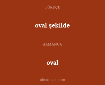 oval - oval şekilde