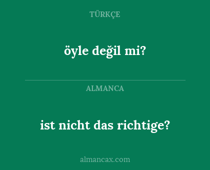 öyle değil mi? - ist nicht das richtige?