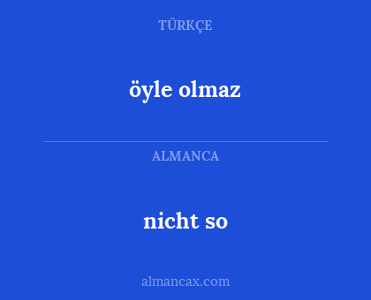 nicht so - öyle olmaz