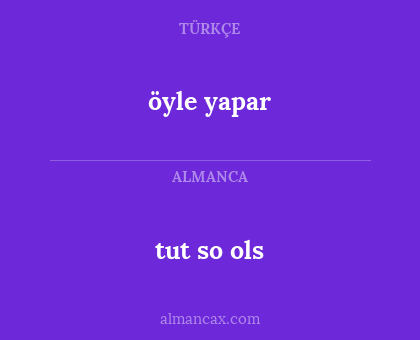 öyle yapar - tut so ols
