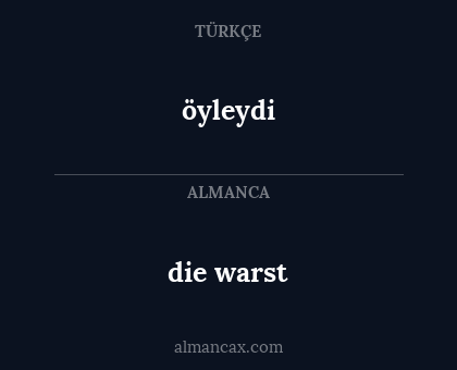 öyleydi - die warst