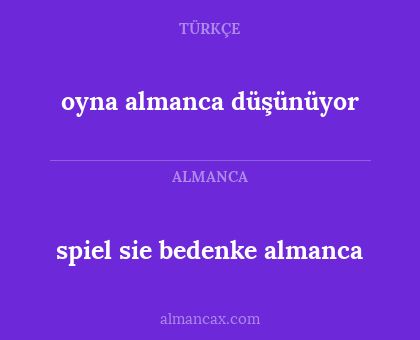 spiel sie bedenke almanca - oyna almanca düşünüyor