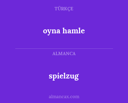 spielzug - oyna hamle