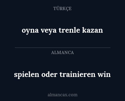 spielen oder trainieren win - oyna veya trenle kazan