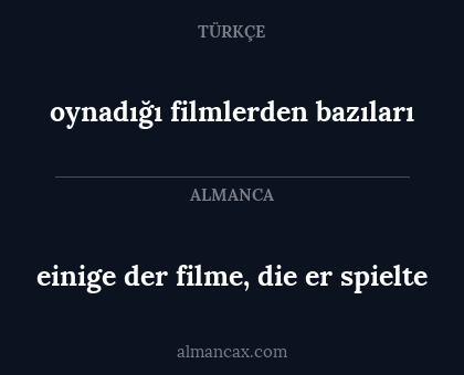 einige der filme, die er spielte - oynadığı filmlerden bazıları