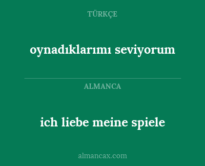 oynadıklarımı seviyorum - ich liebe meine spiele