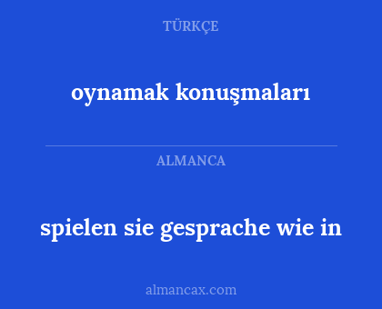 spielen sie gesprache wie in - oynamak konuşmaları