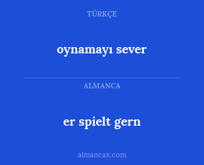 oynamayı sever - er spielt gern