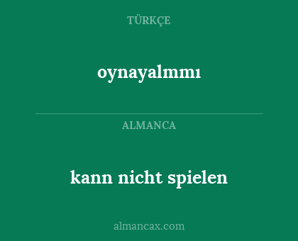 kann nicht spielen - oynayalmmı