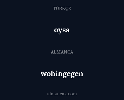 oysa - wohingegen