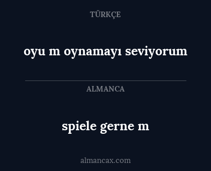 spiele gerne m - oyu m oynamayı seviyorum