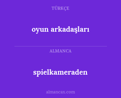 oyun arkadaşları - spielkameraden