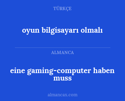 oyun bilgisayarı olmalı - eine gaming-computer haben muss