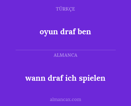 oyun draf ben - wann draf ich spielen