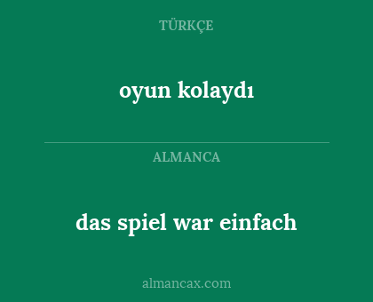das spiel war einfach - oyun kolaydı