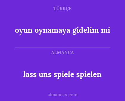 lass uns spiele spielen - oyun oynamaya gidelim mi