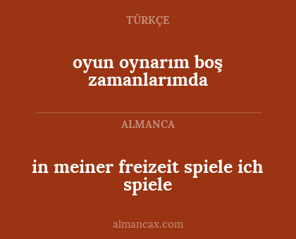 in meiner freizeit spiele ich spiele - oyun oynarım boş zamanlarımda