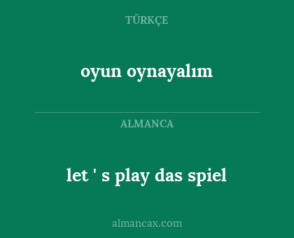 let ' s play das spiel - oyun oynayalım