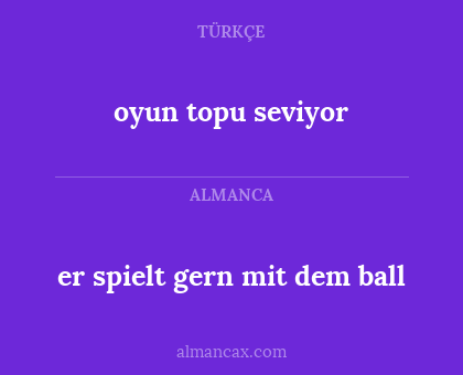 er spielt gern mit dem ball - oyun topu seviyor