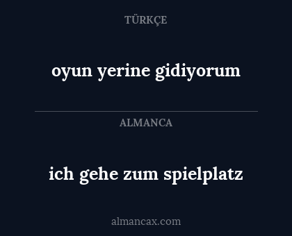 oyun yerine gidiyorum - ich gehe zum spielplatz