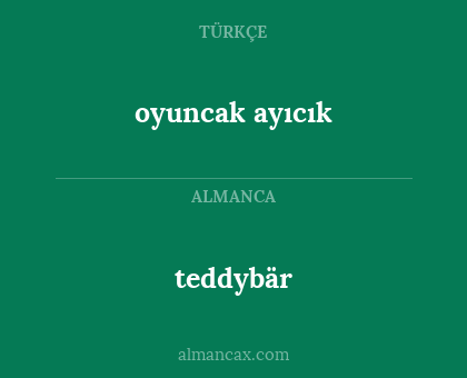 oyuncak ayıcık - teddybär