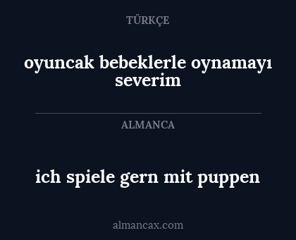 ich spiele gern mit puppen - oyuncak bebeklerle oynamayı severim