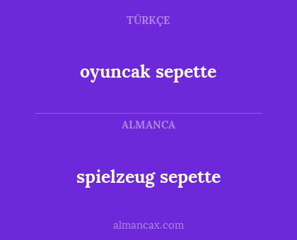 oyuncak sepette - spielzeug sepette