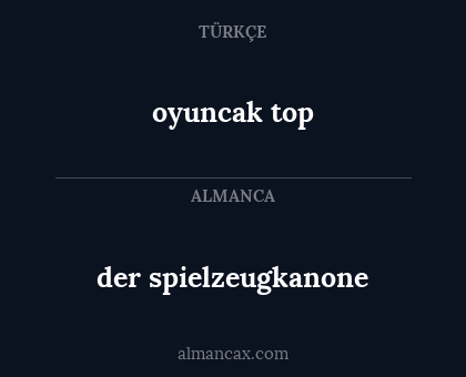 der spielzeugkanone - oyuncak top