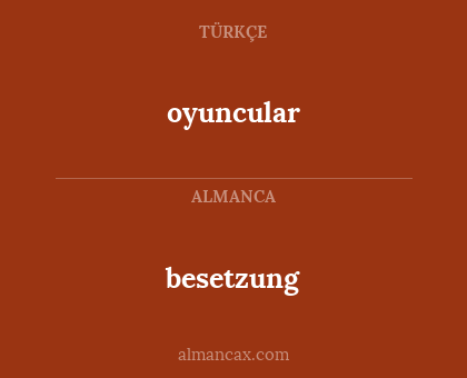 oyuncular - besetzung