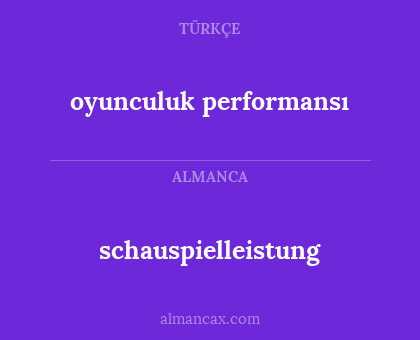 schauspielleistung - oyunculuk performansı
