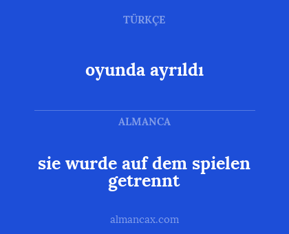 oyunda ayrıldı - sie wurde auf dem spielen getrennt