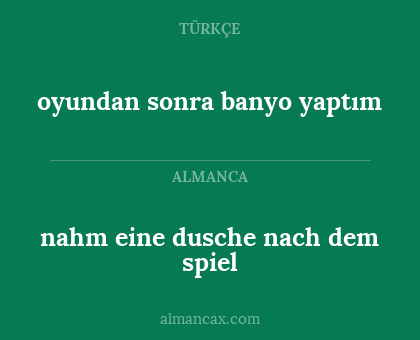 nahm eine dusche nach dem spiel - oyundan sonra banyo yaptım
