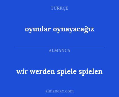 oyunlar oynayacağız - wir werden spiele spielen