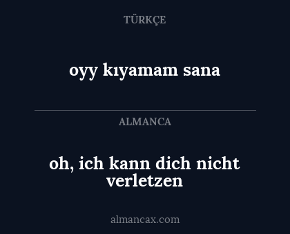 oyy kıyamam sana - oh, ich kann dich nicht verletzen