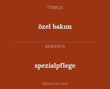 özel bakım - spezialpflege