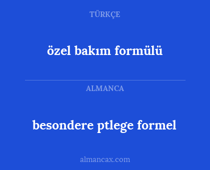 özel bakım formülü - besondere ptlege formel